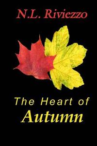 The Heart of Autumn di N. L. Riviezzo edito da Sable Quill Creations LLC