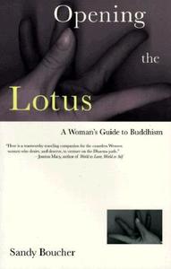 Opening the Lotus di Sandy Boucher edito da Beacon Press