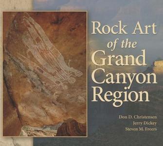 Rock Art of the Grand Canyon Region di Don D. Christensen, Jerry Dickey, Steven M. Freers edito da SUNBELT PUBN