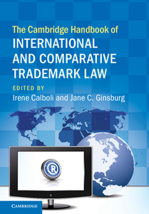 The Cambridge Handbook of International and Comparative Trademark Law edito da CAMBRIDGE
