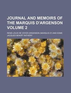 Journal And Memoirs Of The Marquis D'arg di Ren-Louis De Voyer Argenson, Rene-Louis De Voyer Argenson edito da Rarebooksclub.com