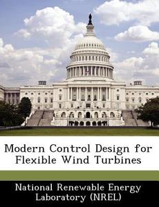 Modern Control Design For Flexible Wind Turbines edito da Bibliogov