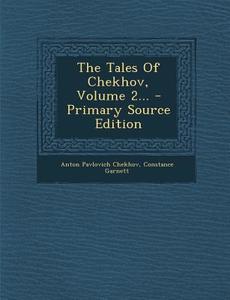 The Tales of Chekhov, Volume 2... - Primary Source Edition di Anton Pavlovich Chekhov, Constance Garnett edito da Nabu Press