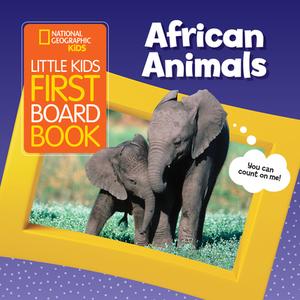 Little Kids First Board Book African Animals di National Geographic KIds edito da National Geographic Kids