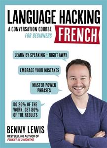 Language Hacking French (learn How To Speak French - Right Away) di Benny Lewis edito da Hodder & Stoughton General Division