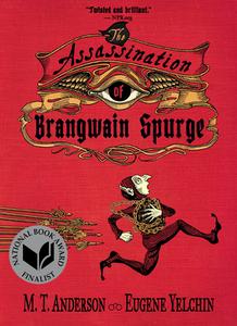 The Assassination of Brangwain Spurge di M. T. Anderson edito da CANDLEWICK BOOKS