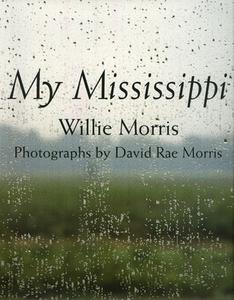 My Mississippi di Willie Morris edito da UNIV PR OF MISSISSIPPI