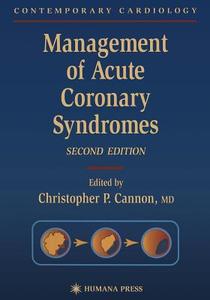 Management of Acute Coronary Syndromes di Peter E. Vaillancourt, Christopher P. Cannon edito da Humana Press