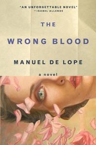 The Wrong Blood di Manuel De Lope edito da OTHER PR LLC