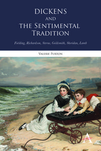 Dickens and the Sentimental Tradition di Valerie Purton edito da Anthem Press