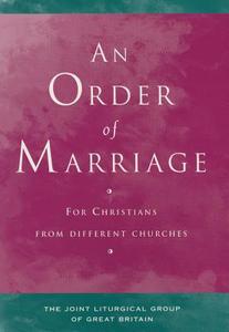 An Order of Marriage: For Christians from Different Churches di Joint Liturgical Group edito da CANTERBURY PR NORWICH