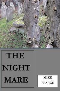 The Night Mare di Dr Mike Pearce edito da Createspace Independent Publishing Platform