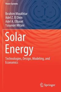 Solar Energy di Ibrahim Moukhtar, Yasunori Mitani, Adel A. Elbaset, Adel Z. El Dein edito da Springer International Publishing