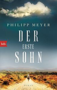 Der erste Sohn di Philipp Meyer edito da btb Taschenbuch