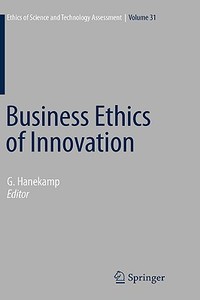 Business Ethics Of Innovation edito da Springer-verlag Berlin And Heidelberg Gmbh & Co. Kg