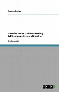 Gemeinsam ist schöner: Herding - Erklärungsansätze und Empirie di Rebekka Schütze edito da GRIN Publishing