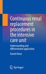 Continuous renal replacement procedures in the intensive care unit di Daniel Heise edito da Springer Berlin Heidelberg