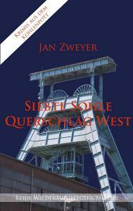 Siebte Sohle, Querschlag West di Jan Zweyer edito da Books on Demand