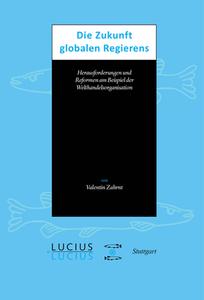 Die Zukunft globalen Regierens di Valentin Zahrnt edito da De Gruyter Oldenbourg