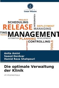 Die optimale Verwaltung der Klinik di Anita Amini, Saeed Dordvar, Hamid Reza Shahpouri edito da Verlag Unser Wissen