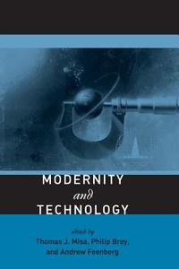 Misa, T: Modernity and Technology di Thomas J. Misa edito da MIT Press