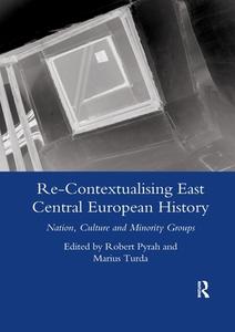 Re-contextualising East Central European History di Robert Pyrah edito da Taylor & Francis Ltd