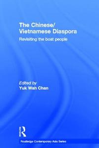 The Chinese/Vietnamese Diaspora edito da Taylor & Francis Ltd