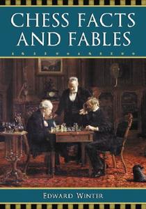 Winter, E:  Chess Facts and Fables di Edward Winter edito da McFarland