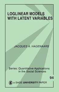 Loglinear Models with Latent Variables di Jacques A. Hagenaars edito da CORWIN PR INC