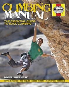 Climbing Manual di Nigel Shepherd edito da Haynes