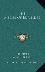 The Medea of Euripides di Euripides edito da Kessinger Publishing