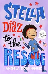 Stella Díaz to the Rescue di Angela Dominguez edito da ROARING BROOK PR