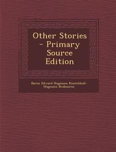 Other Stories di Baron Edward Hugessen Knatchb Brabourne edito da Nabu Press