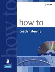 How To Teach Listening Book And Audio Cd Pack di J. J. Wilson edito da Pearson Education Limited
