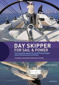 Day Skipper for Sail and Power di Alison Noice edito da Bloomsbury Publishing PLC