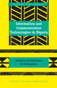 Information and Communication Technologies in Nigeria di Patience Idaraesit Akpan-Obong edito da Lang, Peter