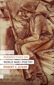 Perspectives on World War I Poetry di Robert C. Evans edito da BLOOMSBURY ACADEMIC