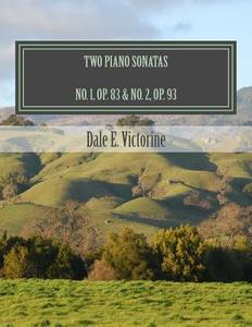 Two Piano Sonatas di Dale E. Victorine edito da Createspace Independent Publishing Platform