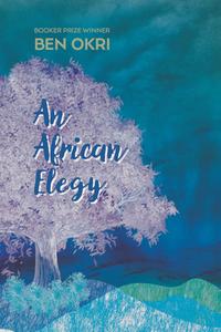 An African Elegy: Poems di Ben Okri edito da OTHER PR LLC