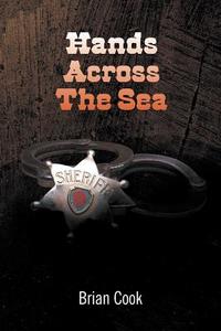 Hands Across The Sea di Brian Cook edito da LitFire Publishing, LLC