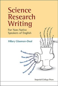 Science Research Writing for Non-Native Speakers of English di Hilary Glasman-Deal edito da IMPERIAL COLLEGE PRESS