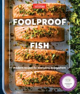 Foolproof Fish: Modern Recipes and Essential Techniques di America's Test Kitchen edito da AMER TEST KITCHEN