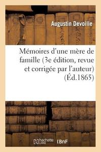Mémoires d'Une Mère de Famille (3e Édition, Revue Et Corrigée Par l'Auteur) di Devoille-A edito da Hachette Livre - Bnf