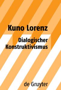 Dialogischer Konstruktivismus di Kuno Lorenz edito da Gruyter, Walter de GmbH