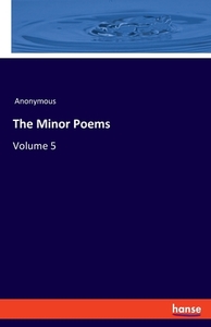 The Minor Poems di Anonymous edito da hansebooks