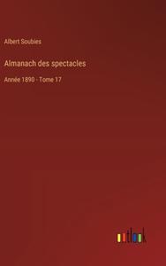 Almanach des spectacles di Albert Soubies edito da Outlook Verlag