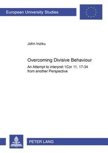 Overcoming Divisive Behaviour di John Inziku edito da Lang, Peter GmbH