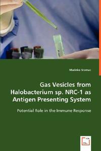 Gas Vesicles from Halobacterium sp. NRC-1 as Antigen Presenting System di Marinko Sremac edito da VDM Verlag