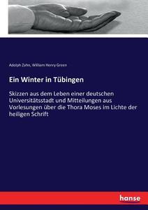 Ein Winter in Tübingen di Adolph Zahn, William Henry Green edito da hansebooks
