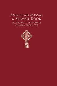 Anglican Missal & Service Book di Frederick Haas edito da St. Alcuin Of York Anglican Publishers